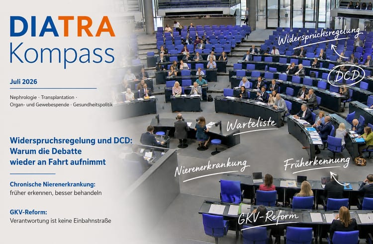 Titelbild des DIATRA Kompass Juli 2026 mit Blick in den Deutschen Bundestag. Schlagwörter verweisen auf Widerspruchsregelung, DCD, Warteliste, Nierenerkrankung, Früherkennung und GKV-Reform.